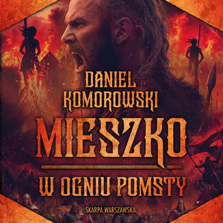 Mieszko. W ogniu pomsty Daniel Komorowski - audiobook MP3