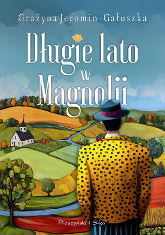 Długie lato w Magnolii Grażyna Jeromin-Gałuszka - okladka książki