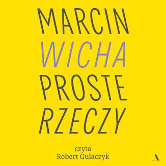 Proste rzeczy Marcin Wicha - audiobook MP3