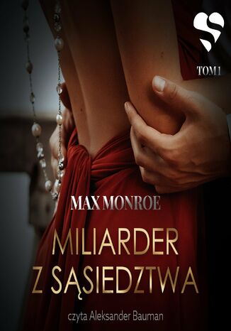 Miłość na bogato. Miliarder z sąsiedztwa. Tom 1 Max Monroe - audiobook MP3