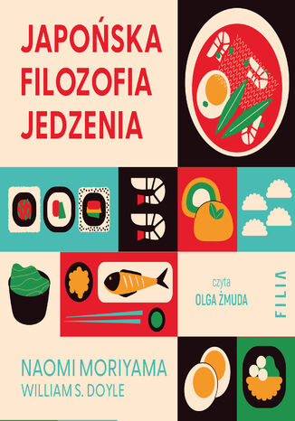 Japońska filozofia jedzenia. Twoja droga do lepszego zdrowia Naomi Moriyama, William S. Doyle - audiobook MP3