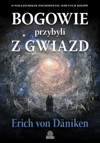 Bogowie przybyli z gwiazd. O pozaziemskim pochodzeniu dawnych bogów Erich von Däniken - okladka książki