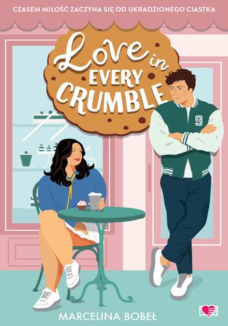Love in Every Crumble Marcelina Bobeł - okladka książki