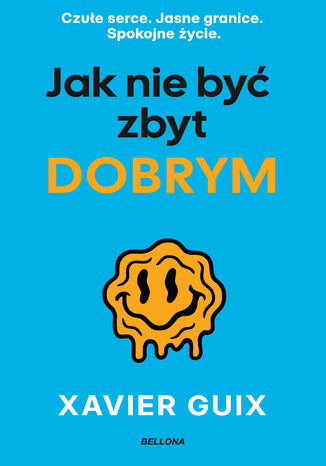Jak nie być zbyt dobrym Xavier Guix - okladka książki