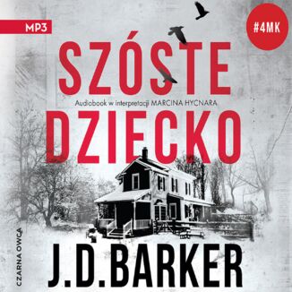 Trylogia 4MK (tom 3). Szóste dziecko J.D. Barker - audiobook MP3