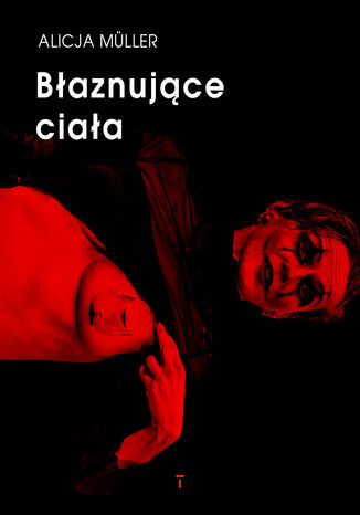 Błaznujące ciała. Krytyczno-afirmatywne strategie choreograficzne Alicja Müller - okladka książki