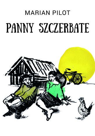 Panny szczerbate i inne opowiadania Marian Pilot - okladka książki