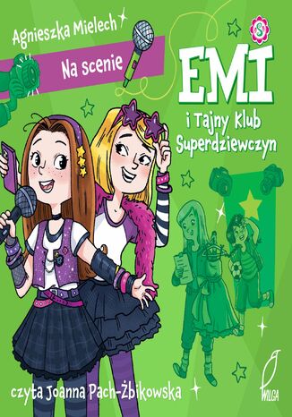 Na scenie. Emi i Tajny Klub Superdziewczyn Agnieszka Mielech - audiobook MP3