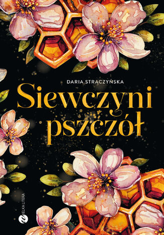 Siewczyni pszczół Daria Strączyńska - okladka książki