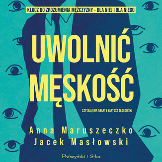 Uwolnić męskość Anna Maruszeczko, Jacek Masłowski - audiobook MP3