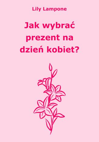 Jak wybrać prezent na dzień kobiet? Lily Lampone - okladka książki