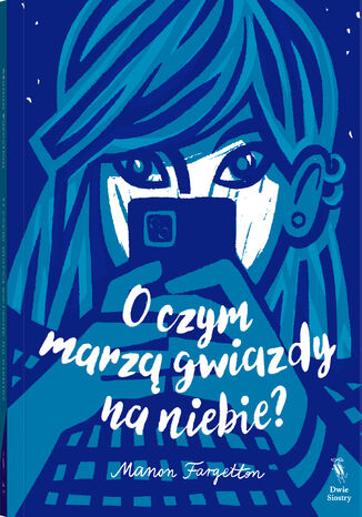 O czym marzą gwiazdy na niebie? Manon Fargetton - okladka książki