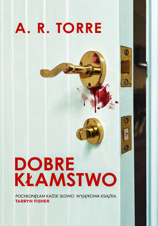 Dobre kłamstwo A. R. Torre - okladka książki