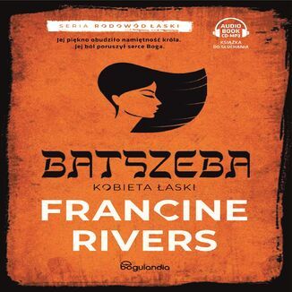 Batszeba Kobieta łaski Rodowód łaski cz.4 Francine Rivers - audiobook MP3