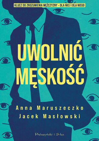 Uwolnić męskość Anna Maruszeczko, Jacek Masłowski - okladka książki