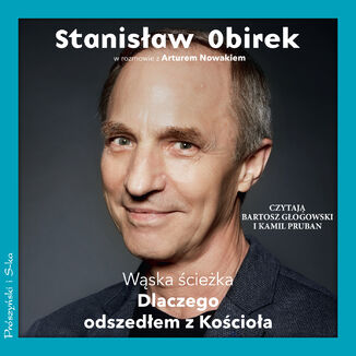 Wąska ścieżka. Dlaczego odszedłem z Kościoła Artur Nowak, Stanisław Obirek - audiobook MP3