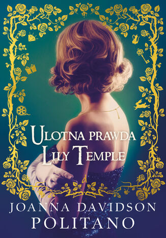 Ulotna prawda Lily Temple Joanna Davidson Politano - okladka książki