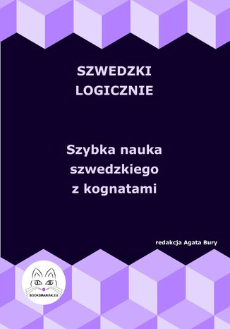 Szwedzki logicznie. Szybka nauka szwedzkiego z kognatami Agata Bury - okladka książki