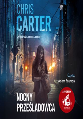 Nocny prześladowca Chris Carter - okladka książki