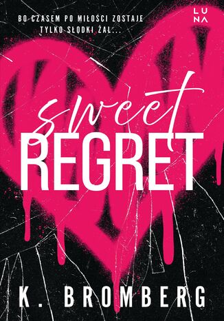 Sweet Regret K. Bromberg - okladka książki