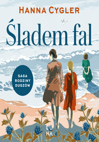 Saga Rodzina Duszów (#1). Śladem fal Hanna Cygler - audiobook MP3