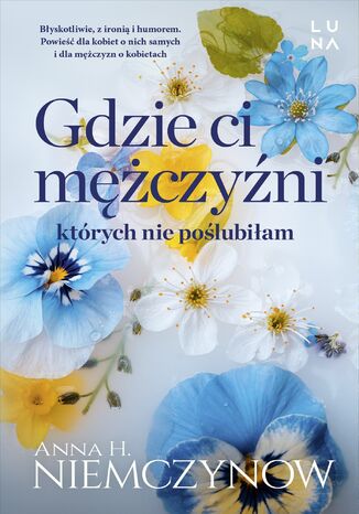 Gdzie ci mężczyźni, których nie poślubiłam Anna H. Niemczynow - okladka książki