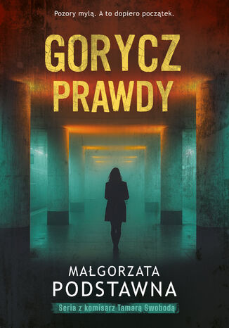 Gorycz prawdy Małgorzata Podstawna - okladka książki