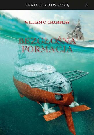 seria z kotwiczką. Bezgłośna Formacja William C. Chambliss - okladka książki
