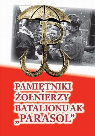Pamiętniki żołnierzy batalionu AK "Parasol"  - okladka książki