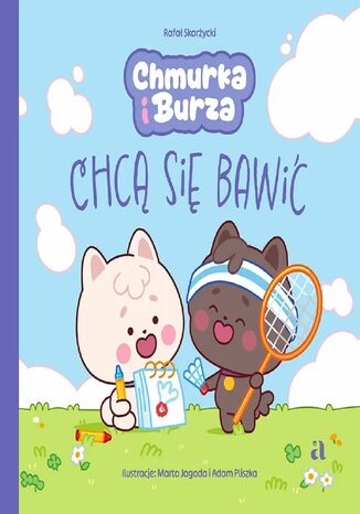 Chmurka i Burza chcą się bawić Rafał Skarżycki Ilustratorzy: Marta Jagoda, Adam Pliszka - okladka książki
