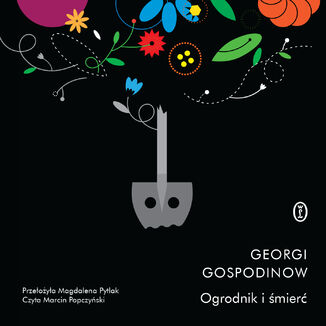 Ogrodnik i śmierć Georgi Gospodinow - audiobook MP3