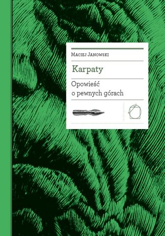 Biblioteka Europy Środka (#23). Karpaty. Opowieść o pewnych górach Prof. Maciej Janowski - okladka książki