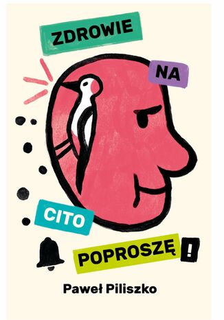 Zdrowie na cito poproszę! Paweł Piliszko - okladka książki