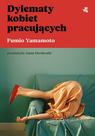 Dylematy kobiet pracujących Fumio Yamamoto - okladka książki