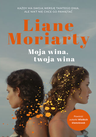 Moja wina, twoja wina Liane Moriarty - okladka książki