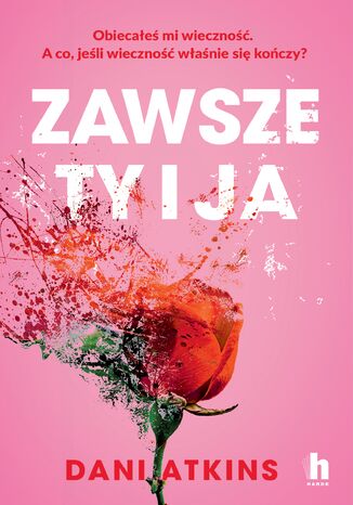 Zawsze ty i ja Dani Atkins - okladka książki