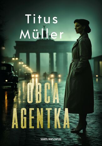 Obca agentka. Tom 1 Titus Müller - okladka książki