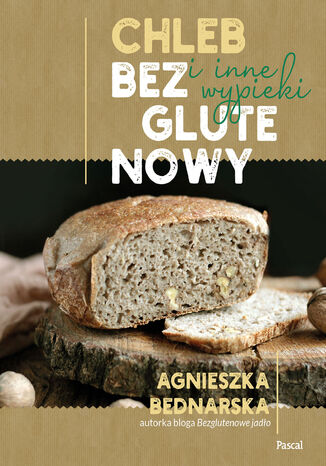 Chleb bezglutenowy i inne wypieki Agnieszka Bednarska - okladka książki