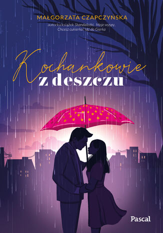 Kochankowie z deszczu Małgorzata Czapczyńska - okladka książki