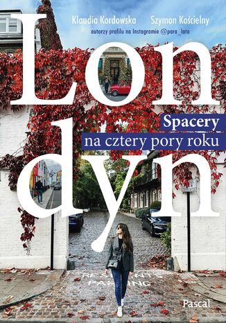 Londyn. Spacery na cztery pory roku Klaudia Kordowska, Szymon Kościelny - okladka książki