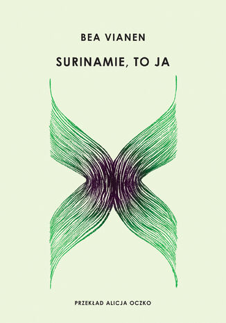 Surinamie, to ja Bea Vianen - okladka książki