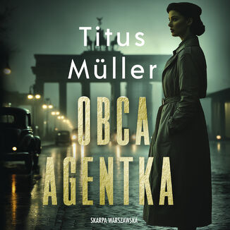 Obca agentka. Tom 1 Titus Müller - audiobook MP3