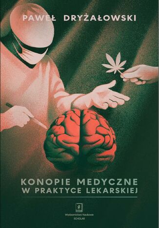 Konopie medyczne w praktyce lekarskiej Paweł Dryżałowski - okladka książki