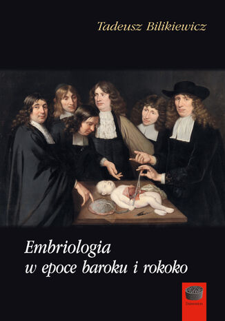 Embriologia w epoce baroku i rokoko Tadeusz Bilikiewicz - okladka książki