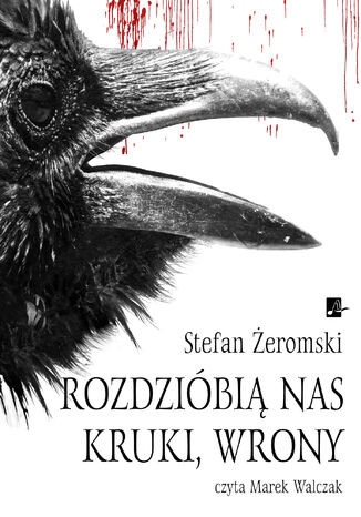 Rozdzióbią nas kruki, wrony Stefan Żeromski - okladka książki