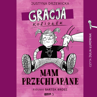 Gracja Koziołek. Mam przechlapane Justyna Drzewicka - audiobook MP3