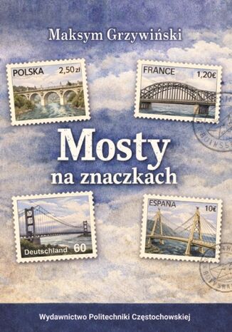 Mosty na znaczkach Maksym Grzywiński - okladka książki