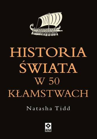 Historia świata w 50 kłamstwach Natasha Tidd - okladka książki
