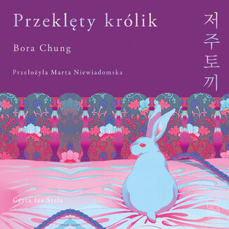 Przeklęty królik Bora Chung - audiobook MP3