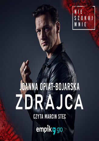 Zdrajca. Nie szukaj mnie. Tom II Joanna Opiat-Bojarska - audiobook MP3